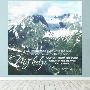 Psalm 121 I will lift up mine eyes unto the hills Canvas Print