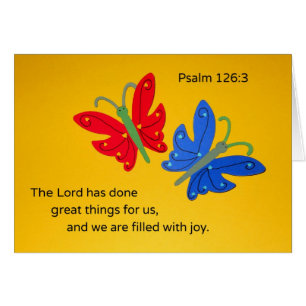 Psalm 126:3 The Lord has done great things for us.
