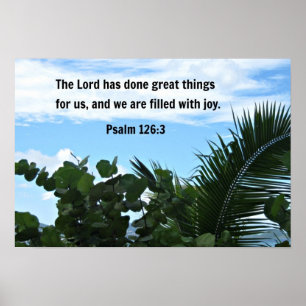 Psalm 126:3 The Lord has done great things... Poster