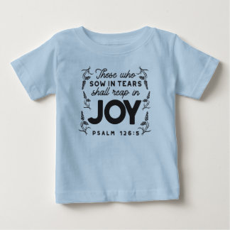 Psalm 126:5 Scripture Typography – Reap in Joy Baby T-Shirt