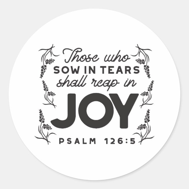 Psalm 126:5 Scripture Typography – Reap in Joy Classic Round Sticker (Front)