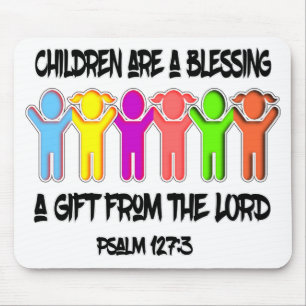 Psalm 127-3 Children are gift from God Mouse Pad