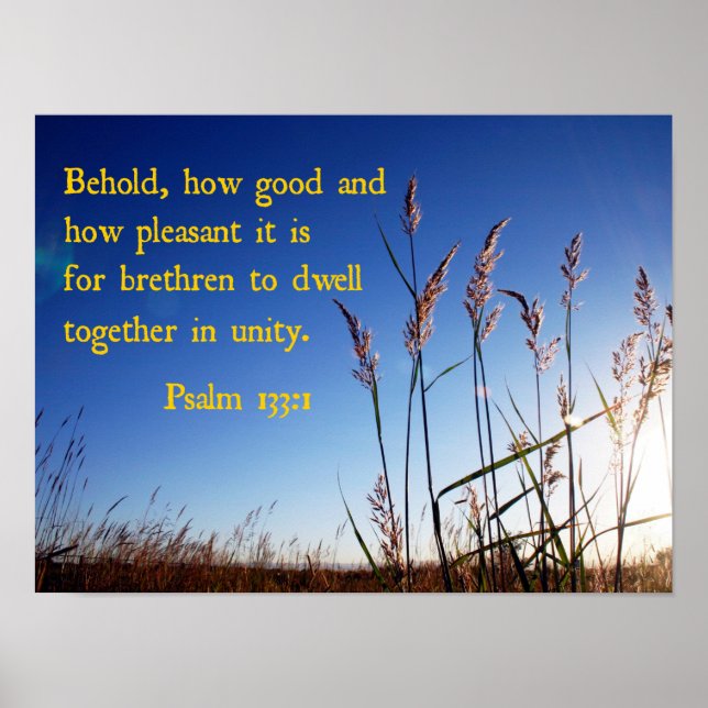 Psalm 133:1 Behold, how good and how pleasant  Poster (Front)