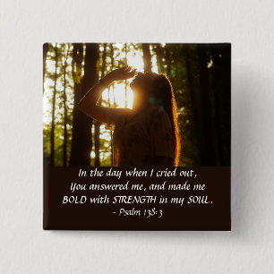 Psalm 138:3 YOU answered me and made me BOLD 15 Cm Square Badge