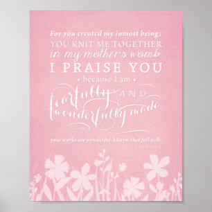 Psalm 139:13-14 "Fearfully and Wonderfully Made" Poster