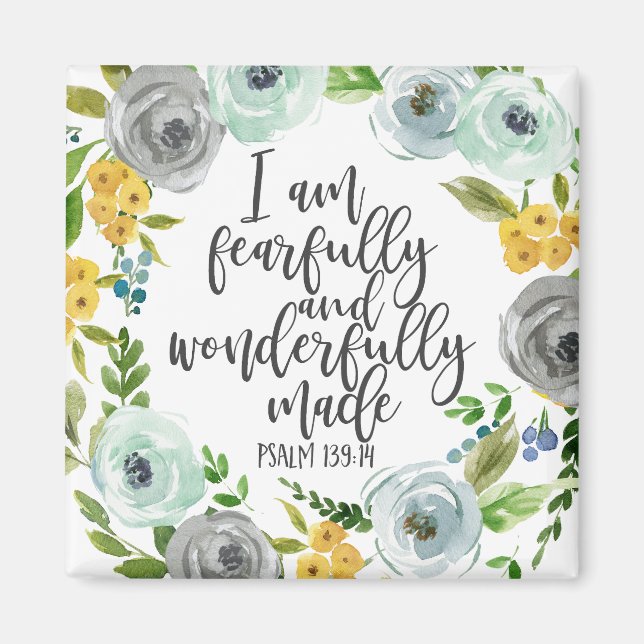 Psalm 139:14 Fearfully and Wonderfully Made floral Magnet (Front)