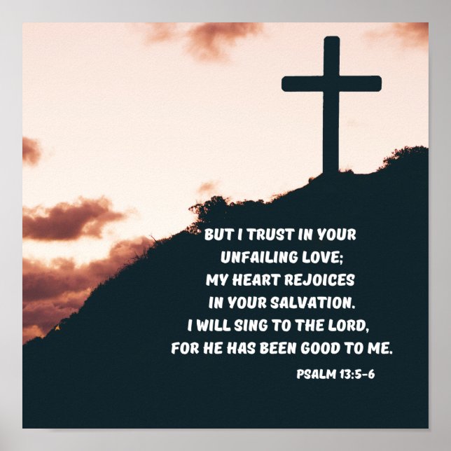 Psalm 13:5-6 My Heart Rejoices In Your Salvation Poster (Front)