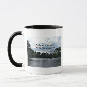Psalm 143:8 Let the morning bring me word.... Mug