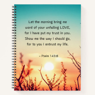 Psalm 143:8 Word of Your Unfailing Love Sunrise Notebook