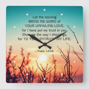 Psalm 143:8 Word of Your Unfailing Love Sunrise Square Wall Clock