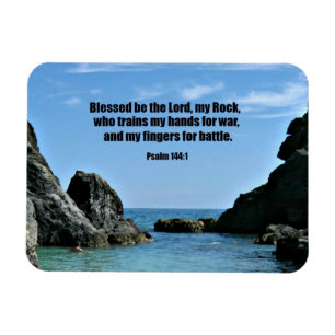 Psalm 144:1 Blessed be the Lord, my rock... Magnet