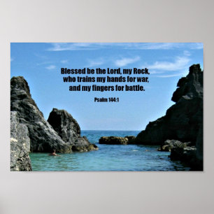 Psalm 144:1 Blessed be the Lord, my rock... Poster