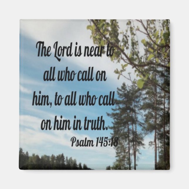 Psalm 145:18 magnet (Front)