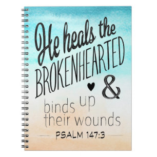 Psalm 147:3 He Heals the Brokenhearted Notebook