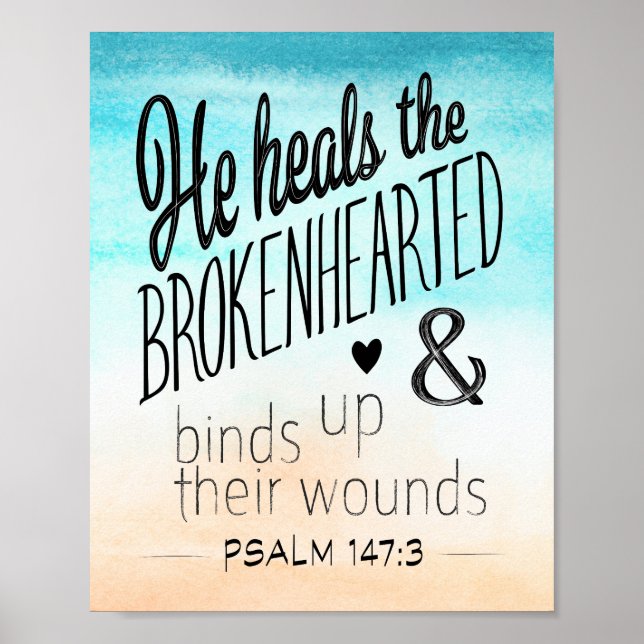 Psalm 147:3 He Heals the Brokenhearted Poster (Front)