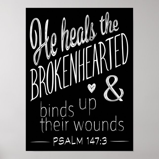 Psalm 147:3 He Heals the Brokenhearted Poster (Front)