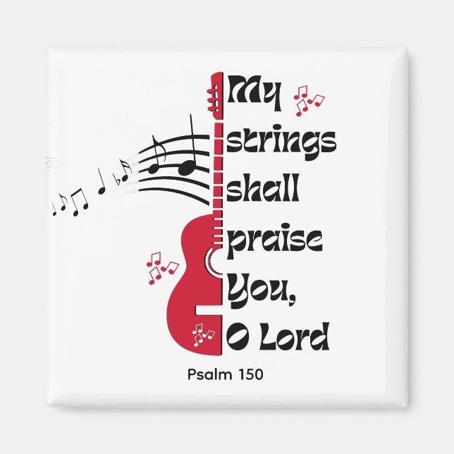 Psalm 150 MY STRINGS SHALL PRAISE YOU Magnet (Front)