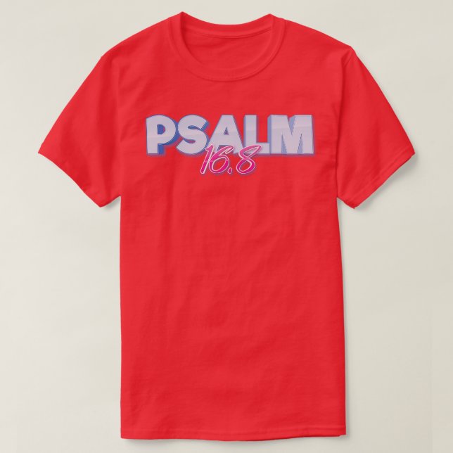 Psalm 168 Bible Verse T-Shirt (Design Front)