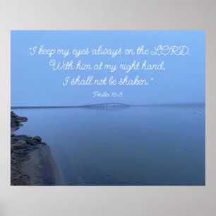 Psalm 16:8  Encouraging Uplifting Bible Scripture  Poster