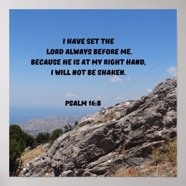 Psalm 16:8 "I Will Not Be Shaken" Scenic Poster (Front)