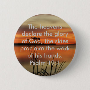 PSALM 19:1 BIBLE SCRIPTURE HEAVENS DECLARE GLORY 6 CM ROUND BADGE