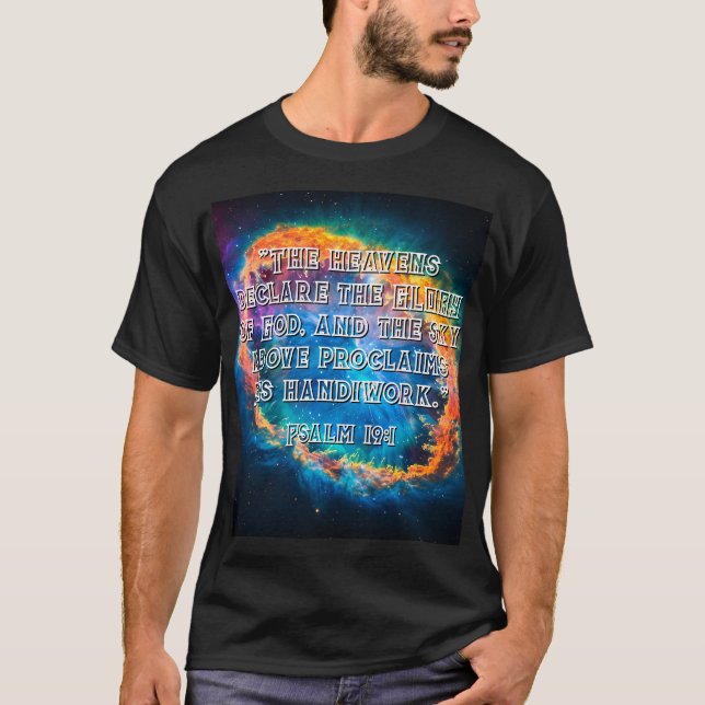 Psalm 19:1 The Heavens Declaring God's Glory T-Shirt (Front)