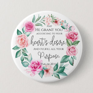 Psalm 20:4 Christian Bible Verse Pink Floral 7.5 Cm Round Badge