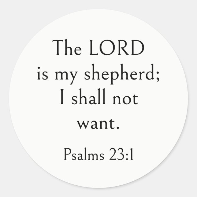 Psalm 23:1 Bible Verse, Encouraging Scripture,  Classic Round Sticker (Front)