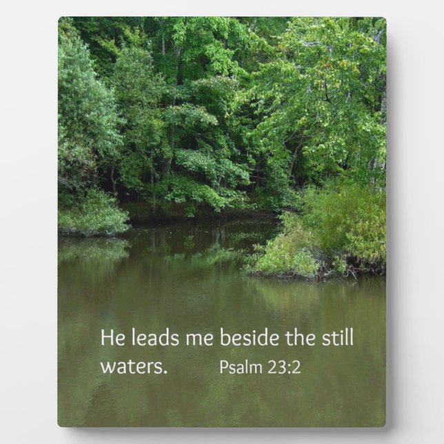 Psalm 23:2 He leads me beside the still waters Plaque (Front)
