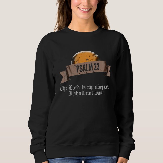 Psalm 23 Bible Quote Sweatshirt (Front)