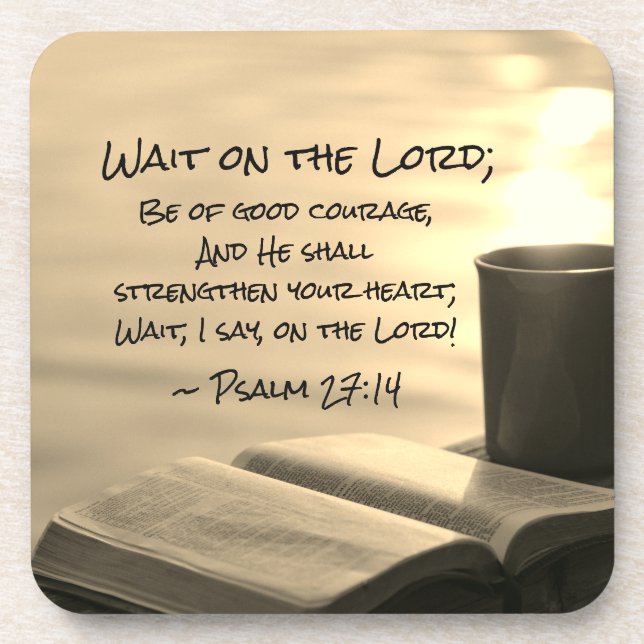 Psalm 27:14 Wait on the Lord, Bible Verse Coaster (Front)