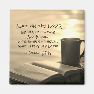 Psalm 27:14 Wait on the Lord, Bible Verse Magnet