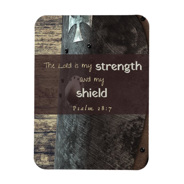 Psalm 28:7 Strength and Shield magnet (Vertical)