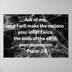 Psalm 2:8 poster