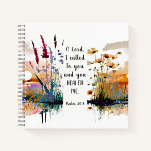 Psalm 30 2 O Lord I cried to You and You healed me Notebook