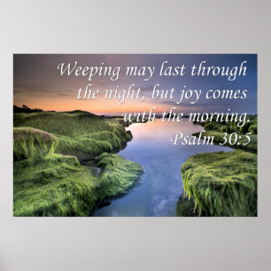 Psalm 30:5 Weeping May Last Through The NIght Poster