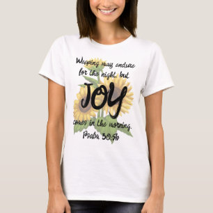 Psalm 30:5b T-Shirt - Joy in the Morning