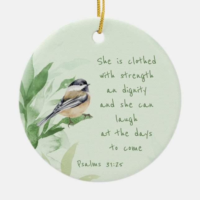 Psalm 31:25 She is clothed with Strength Scripture Ceramic Ornament (Front)