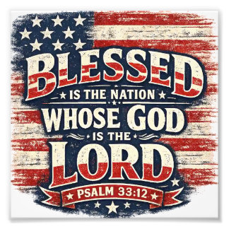 Psalm 33:12 Blessed Is The Nation Patriotic Photo  Print
