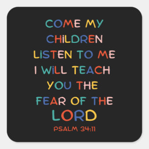 Psalm 34:11 bible verse for kids square sticker