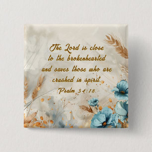 Psalm 34:18 Lord is close to brokenhearted Bible 15 Cm Square Badge