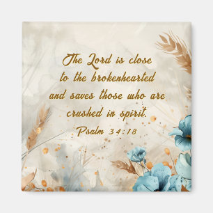 Psalm 34:18 Lord is close to brokenhearted Bible Magnet
