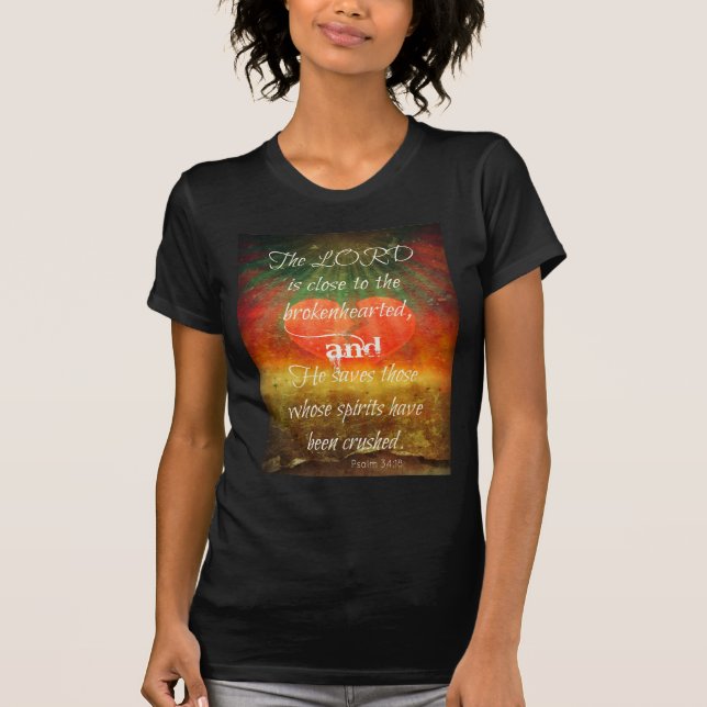 Psalm 34:18 Love T-Shirt (Front)