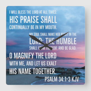 Psalm 34:1-3 I will bless the LORD at all times Square Wall Clock