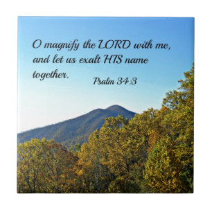 Psalm 34:3 O magnify the Lord with me... Ceramic Tile