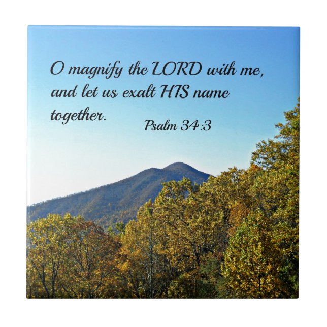 Psalm 34:3 O magnify the Lord with me... Ceramic Tile (Front)