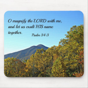 Psalm 34:3 O magnify the Lord with me... Mouse Pad
