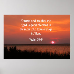 Psalm 34:8 O taste and see that the Lord is good Poster