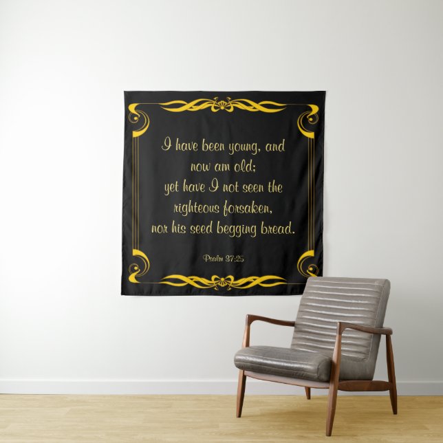 Psalm 37:25   tapestry (In Situ)