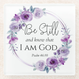 Psalm 46:10 Be Still and Know Bible Purple Floral Glass Coaster